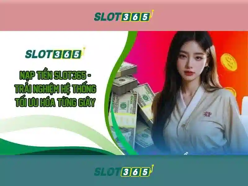 Slot365 - Nền tảng slot trực tuyến hàng đầu