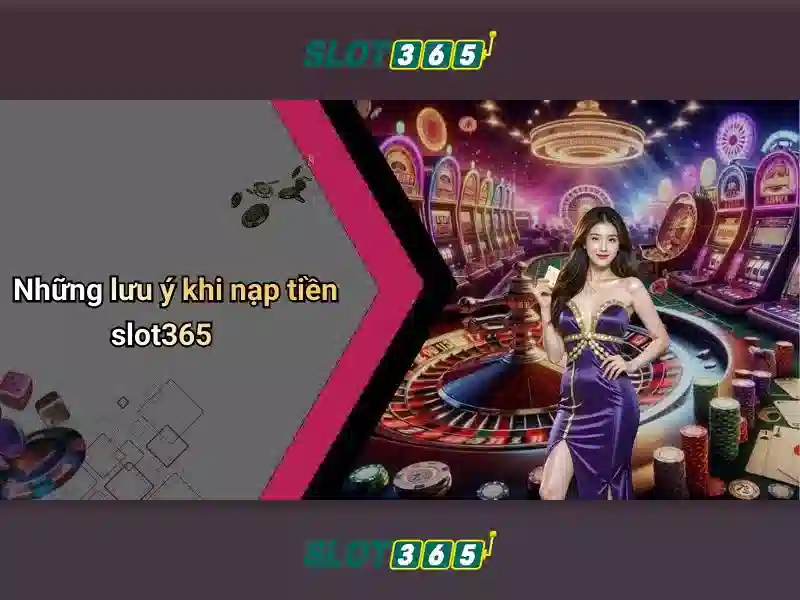 Slot365: Trải nghiệm casino slots trực tuyến đỉnh cao