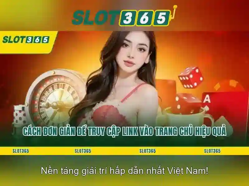 Slot365: Nền tảng slot trực tuyến và trải nghiệm người chơi