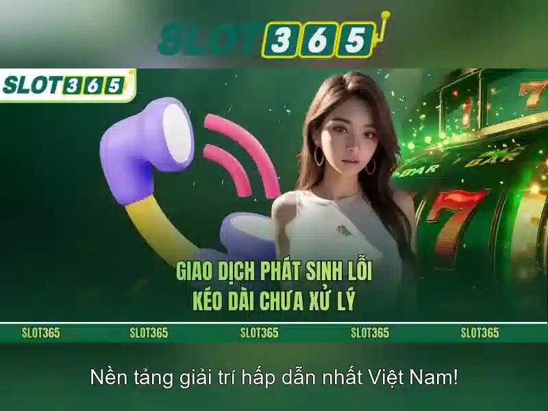 Tổng quan về Slot365