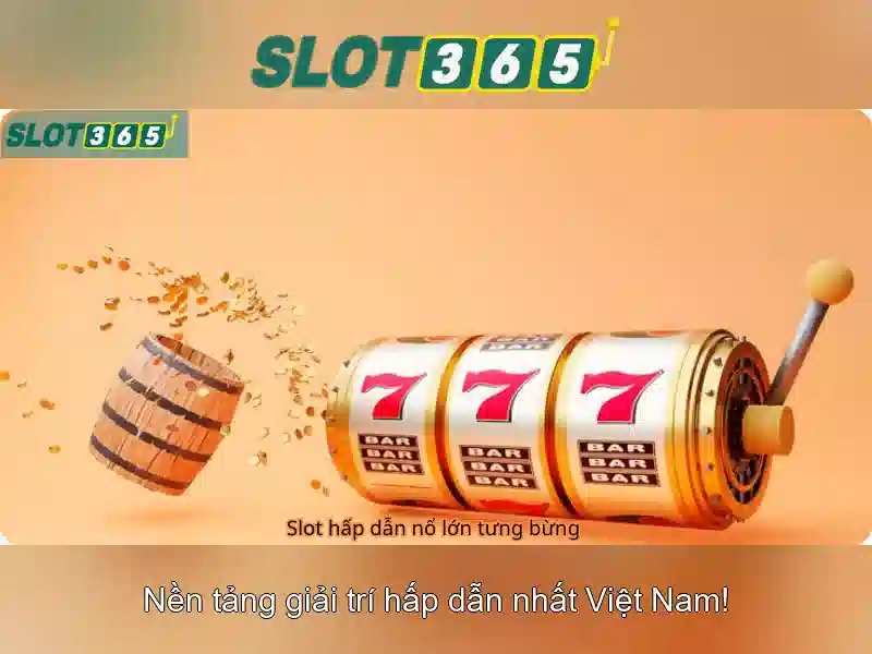 Slot365 – tổng quan và trải nghiệm chơi